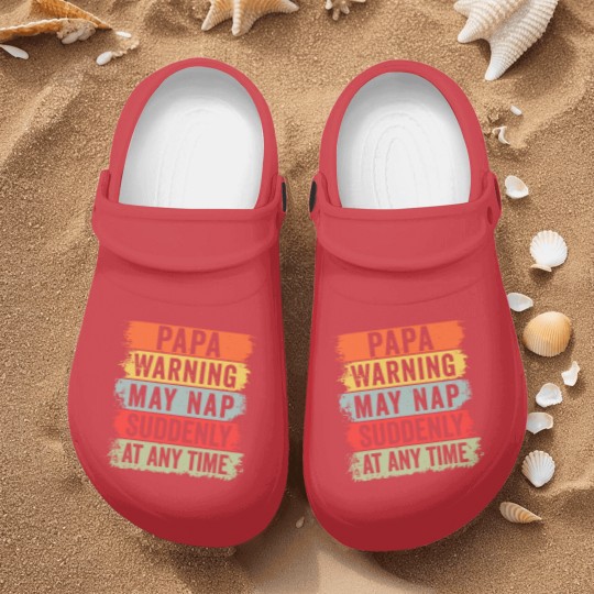 Discover Papa Warning May Nap Suddenly At Any Time Nurse Clogs