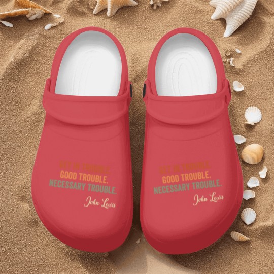 Discover Trouble Good Trouble Necessary Trouble John Lewis Nurse Clogs