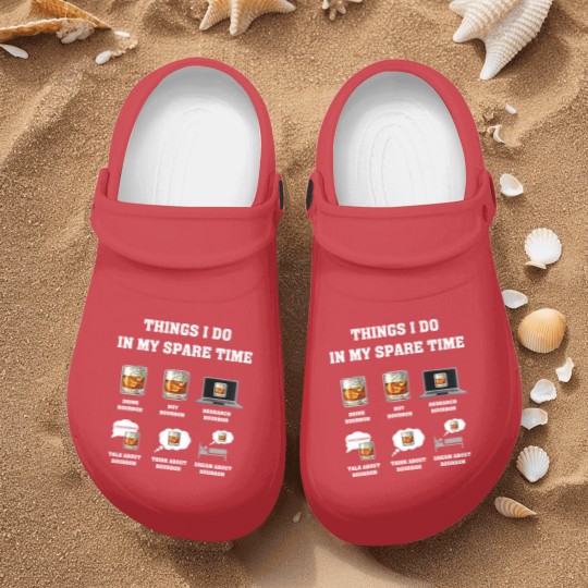 Discover Things I Do In My Spare Time Drink Bourbon Whiskey Gifts Nurse Clogs