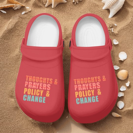 Discover Thoughts and Prayers Policy and Change Nurse Clogs, No Thoughts and Prayers Policy and Change Nurse Clogs