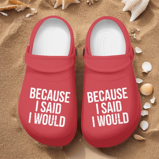 Discover Because I Said I Would Nurse Clogs