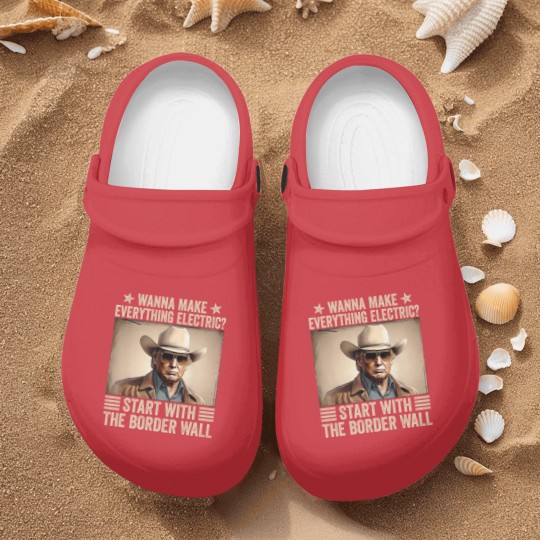 Discover TRump Wanna Make Everything Electric Start With The Border Wall Nurse Clogs