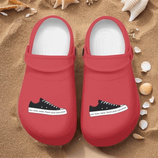 Discover Wear Shoes Ladies There's Glass Everywhere, Wear Your Shoes Nurse Clogs