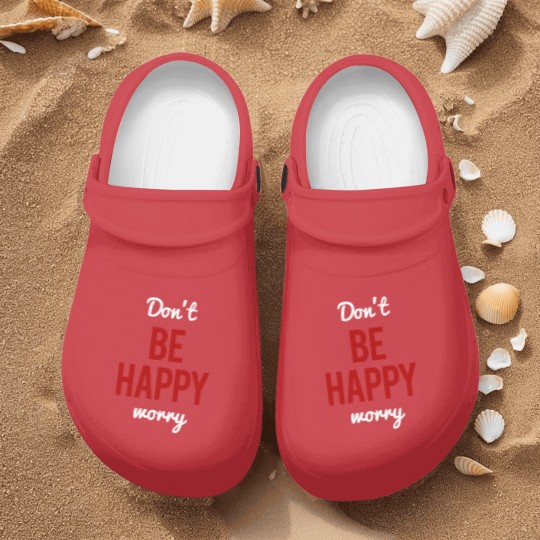 Discover Don't Worry Be Happy or Don't Be Happy Worry Nurse Clogs