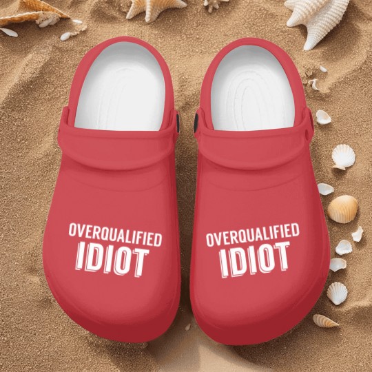 Discover Overqualified Idiot (White) Nurse Clogs