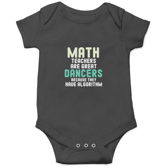 Discover Math Teachers Are Great Dancers Because They Have Algorithm Onesies