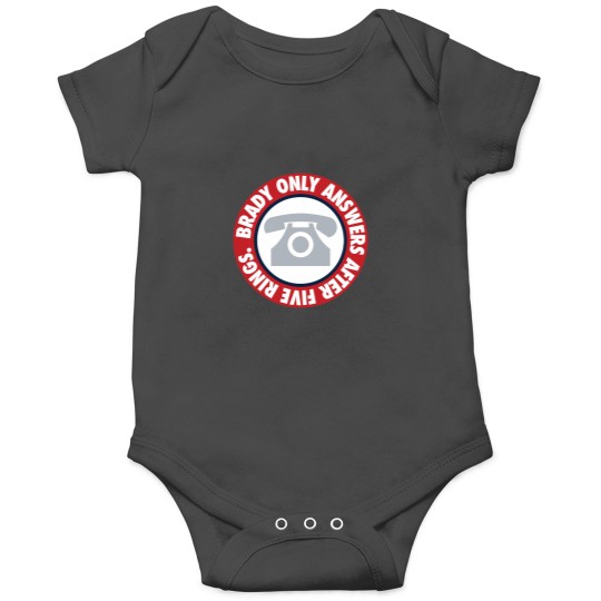 Discover Brady Only Answers After Five Rings Onesies
