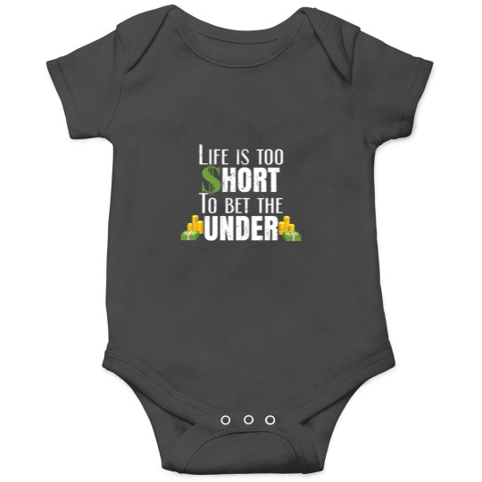 Discover Life Is Too Short To Bet The Under Sports Betting Onesies