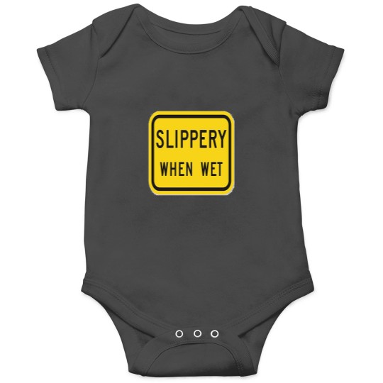 Discover Slippery when wet Onesies