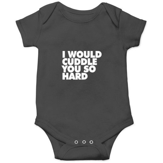 Discover i would cuddle you so hard Onesies