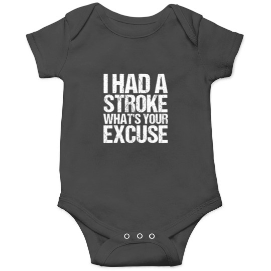 Discover I Had A Stroke Whats Your Excuse Onesies