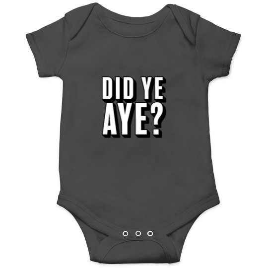 Discover Did ye, Aye (2) Onesies