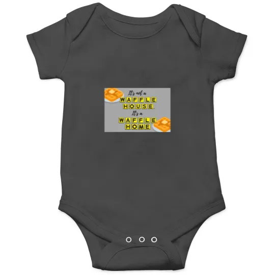 Discover It's not a Waffle House, It's a Waffle-Home- Onesies