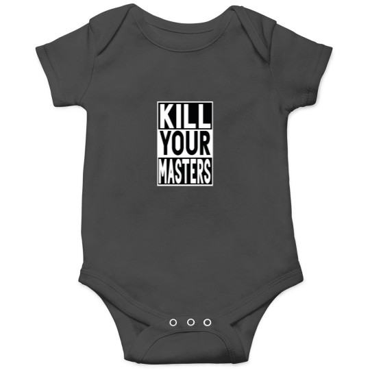 Discover KILL YOUR MASTERS Onesies