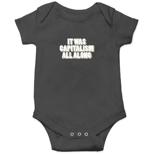 Discover It Was Capitalism All Along Onesies