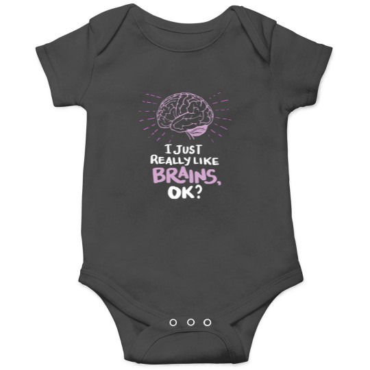 Discover Neuroscience Gift IdeaNeuroscientists Gifts - I just really like Brains, ok_ Onesies