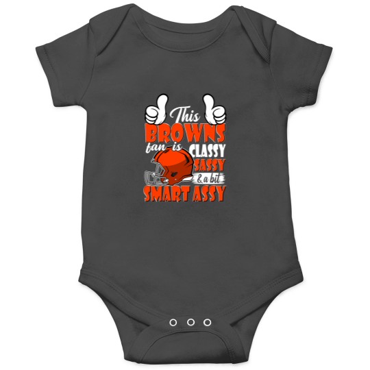 Discover This Browns Fan Is Classy Sassy And A Bit Smart Assy Active Onesies