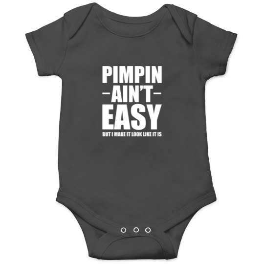 Discover Pimpin Aint Easy Onesies