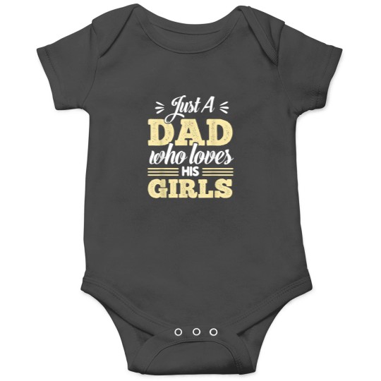 Discover Just A Dad Who Loves His Girls Father's Day Dadd Onesies