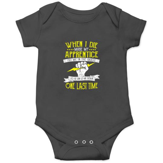Discover Electrical Apprentice When I Die Make My Apprentice Put Electrician Onesies