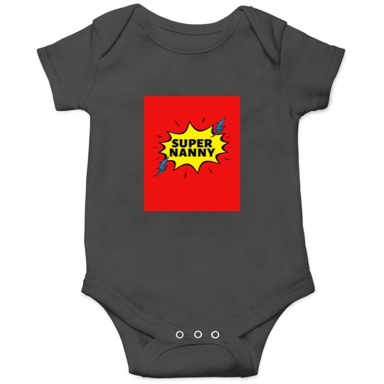 Discover Super NANNY Because NANNY Have Superpowers Too by Be More Chill Apparel Onesies