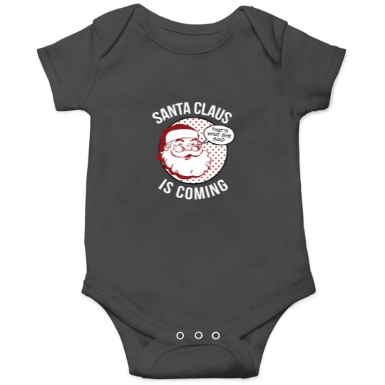 Discover Santa Claus Is Coming That What She Said Christmas Costume Onesies