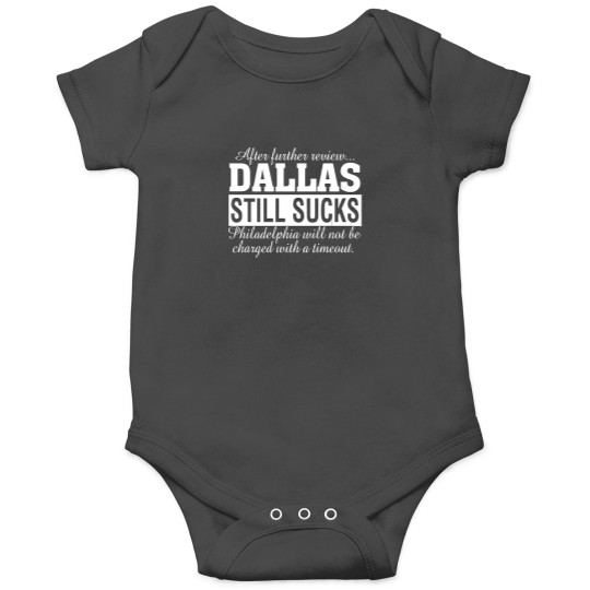 Discover After Further Review Dallas Still Sucks Philadel Onesies