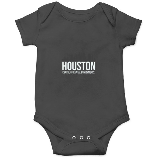 Discover Houston Capital of capital punishment. Onesies