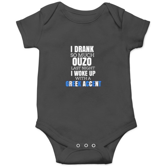 Discover I Drank So Much Ouzo  Humorous Greece Drinking Onesies