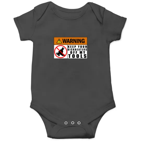Discover Keep Your DickBeaters Off My Tools Sticker Onesies