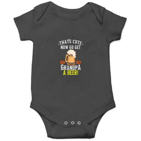 Discover Thats Cute Now Go Get Grandpa A Beer Onesies