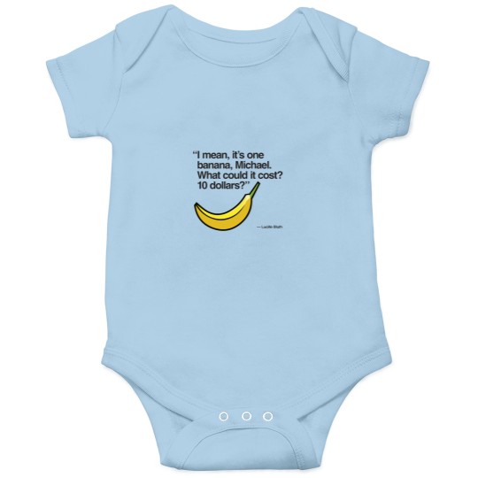 Discover What could one banana cost $10 - Arrested Development Onesies