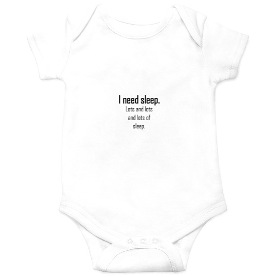 Discover I need sleep Onesies