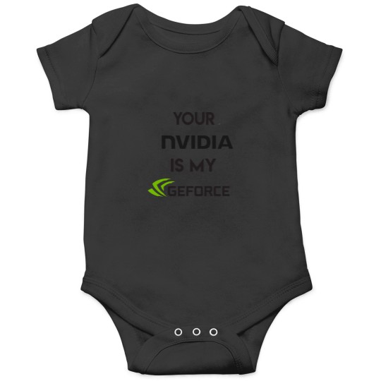 Discover your nvidia is my geforce Onesies