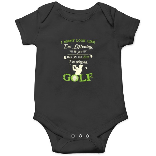 Discover I Might Look Like IM Listening To You But In My Head Funny Golf Lover 1 Onesies