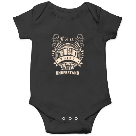 Discover Its a THIBEAULT thing you wouldnt understand Gift Onesies