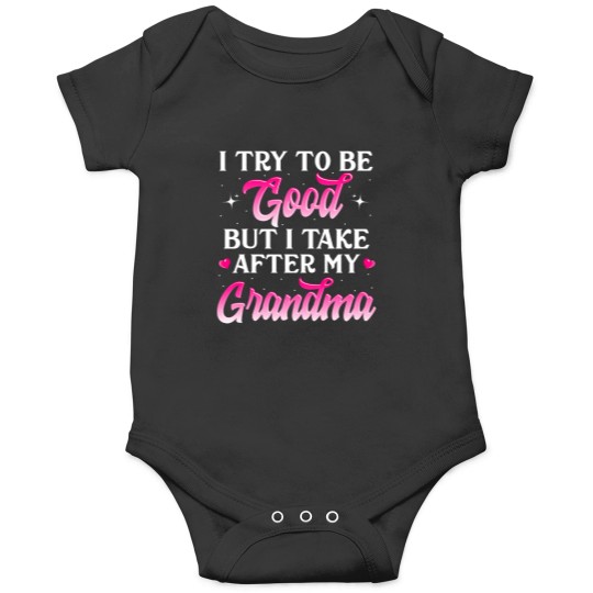 Discover I Try To Be Good But I Take After My Grandma Shirt Kids Gift Onesies