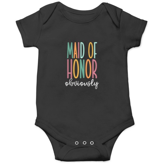 Discover Maid Of Honor Obviously Onesies