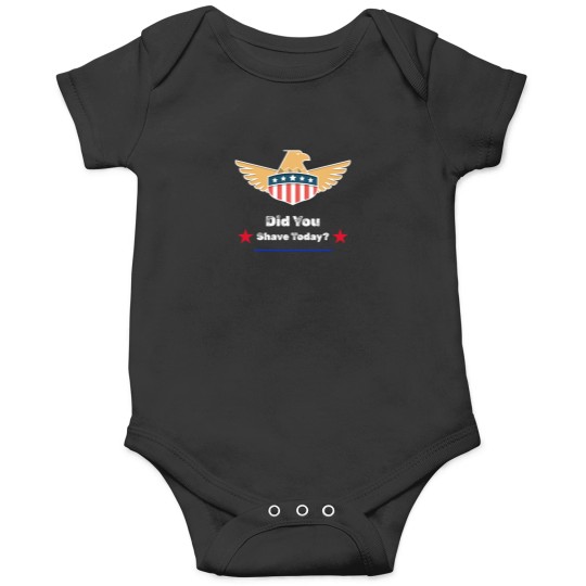 Discover Did You Shave Today Military Shave Onesies