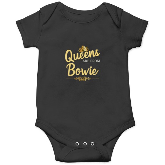 Discover Queens Are From BOWIE MD MARYLAND Funny Home Roo Onesies