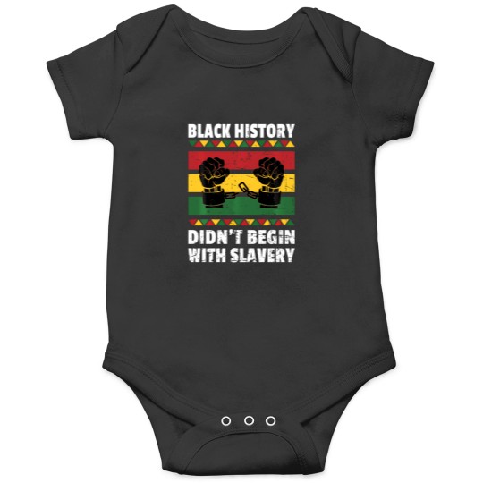 Discover Black History Didn'T Begin With Slavery Onesies