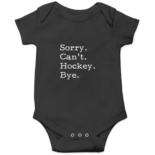 Discover Sorry Can_t Hockey Bye, Funny Hockey Lover Gifts Onesies