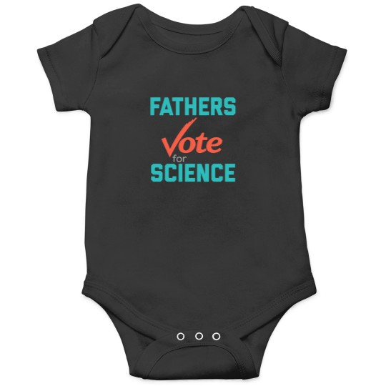 Discover Fathers March For Science  Vote For Science Onesies