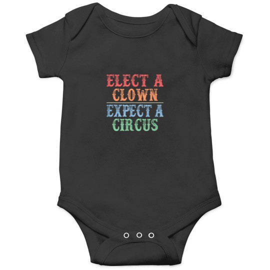 Discover Elect A Clown Expect A Circus Vintage Onesies