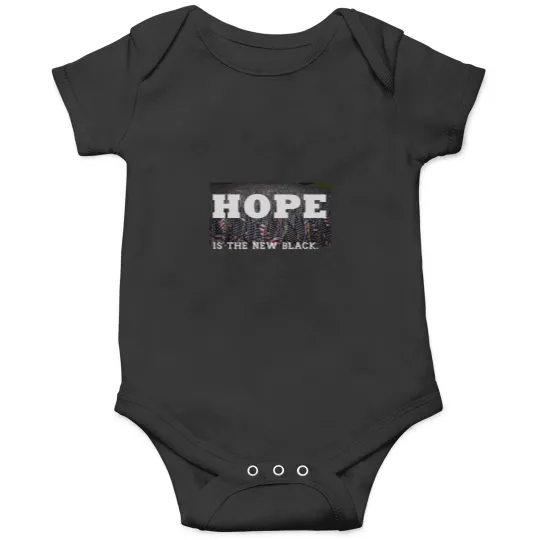 Discover Hope Is The New Black Onesies