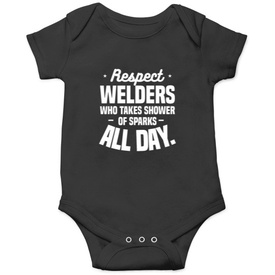 Discover Respect Welders Who Takes Shower Of Sparks All Day Onesies