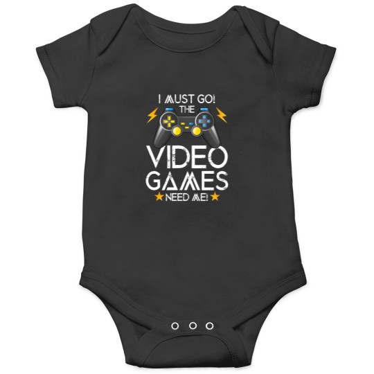 Discover I Must Go The Video Games Need Me Onesies