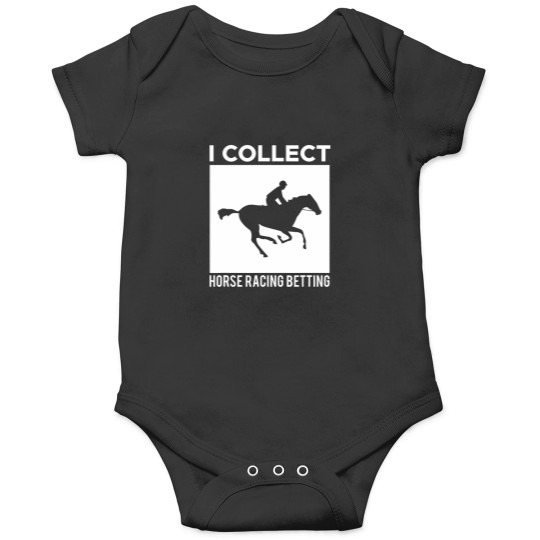 Discover I Collect Horse Racing Betting Horse Racing Betting Onesies