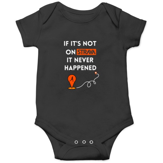 Discover If It'S Not On Strava It Never Happened T-Shirt Running Shirt Perfect Gifts For Runners Strava Fanatics Marathon Triathlon Onesies