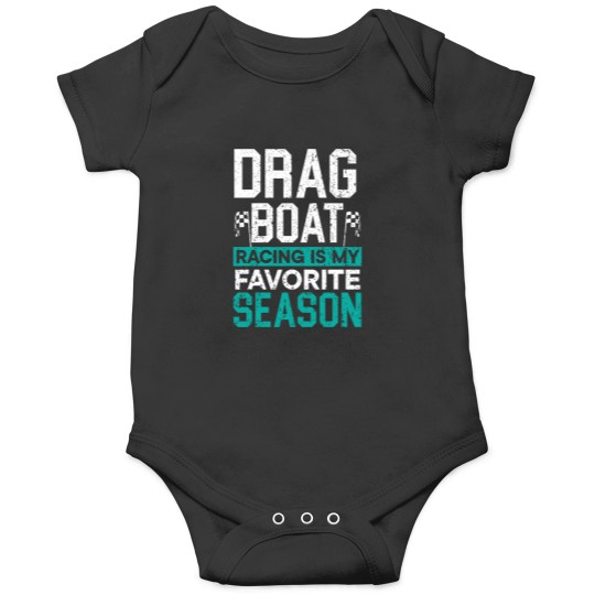 Discover Drag Boat Racing Is My Favorite Season Boat Race Onesies